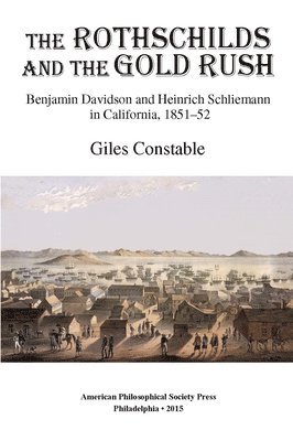Giles Constable - Rothschilds and the Gold Rush, Häftad