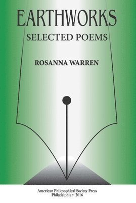 Rosanna Warren - Earthworks, Häftad