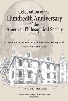 Celebration of the Hundredth Anniversary of the American Philosophical Society 1