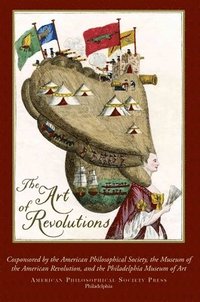 bokomslag Art of Revolutions: Transactions, American Philosophical Society (Vol. 109, Part 5)