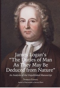 bokomslag James Logan's "the Duties of Man As They May Be Deduced from Nature"