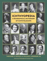 bokomslag Icthyopedia: A Biographical Dictionary of Ichthyologists (Lightning Rod Press, Volume 10)