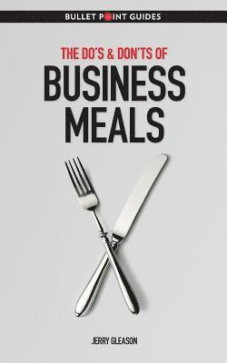 The Do's & Don'ts of Business Meals 1