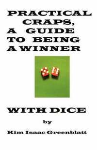 bokomslag Practical Craps, a Guide to Being a Winner with Dice
