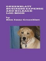 Greenblatt Business Expense and Mileage Log Book 1