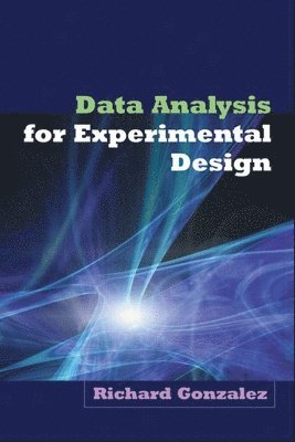 Richard Gonzalez, United States) Gonzalez, Richard (University of Michigan - Data Analysis for Experimental Design, Inbunden
