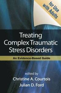 bokomslag Treating Complex Traumatic Stress Disorders in Adults, First Edition