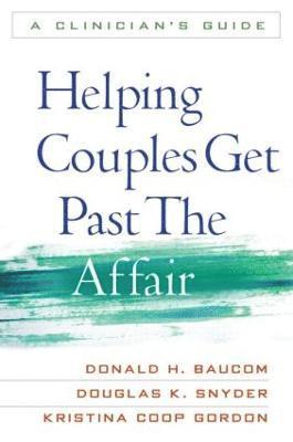 Helping Couples Get Past the Affair 1