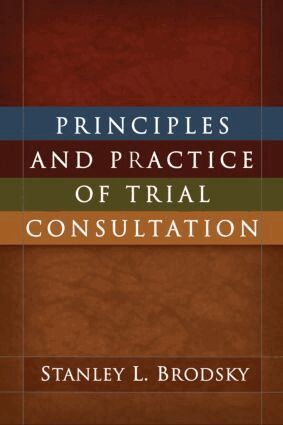 Stanley L. Brodsky - Principles and Practice of Trial Consultation, Inbunden
