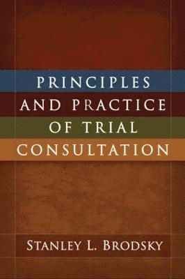 bokomslag Principles and Practice of Trial Consultation