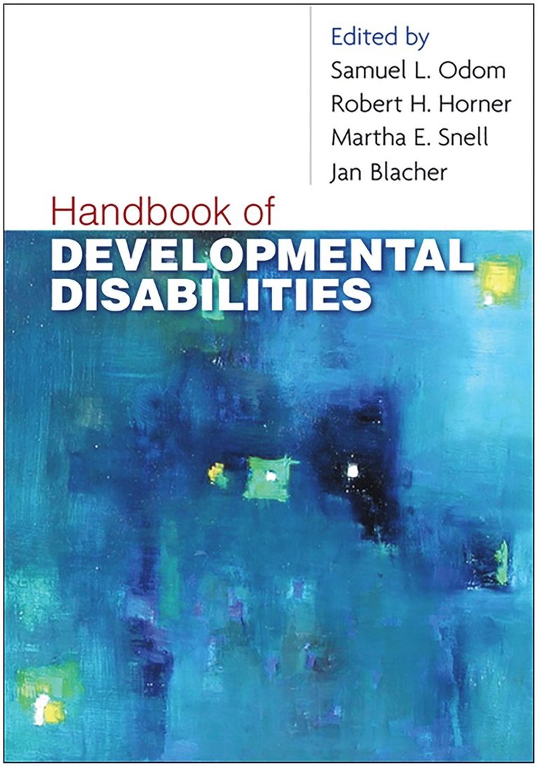 Samuel L. Odom, Robert H. Horner, Martha E. Snell, Jan B. Blacher, United States) Horner, Robert H. (University of Oregon, United States) Snell, Martha E. (University of Virginia, Samuel L Odom, Robert H Horner, Martha E Snell, Jan B Blacher - Handbook of Developmental Disabilities, Häftad