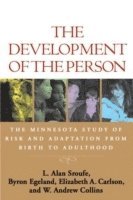 The Development of the Person: The Minnesota Study of Risk and Adaptation from Birth to Adulthood 1