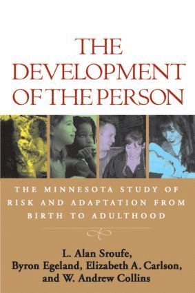 L. Alan Sroufe, Byron Egeland, Elizabeth A. Carlson, W. Andrew Collins, United States) Sroufe, L. Alan (University of Minnesota, L Alan Sroufe, Elizabeth A Carlson, W Andrew Collins - Development of the Person, Häftad