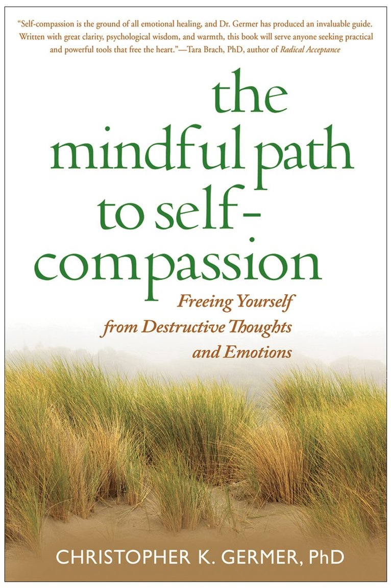 Christopher Germer, United States) Germer, Christopher (private practice - Mindful Path to Self-Compassion, Inbunden