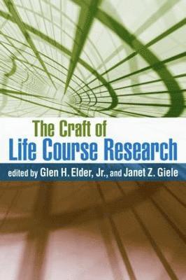 Glen H. Elder Jr., Janet Z. Giele, United States) Elder, Glen H., Jr. (University of North Carolina at Chapel Hill, United States) Giele, Janet Z. (Brandeis University, Glen H. Elder, Glen H Elder, Janet Z Giele - Craft of Life Course Research, Häftad