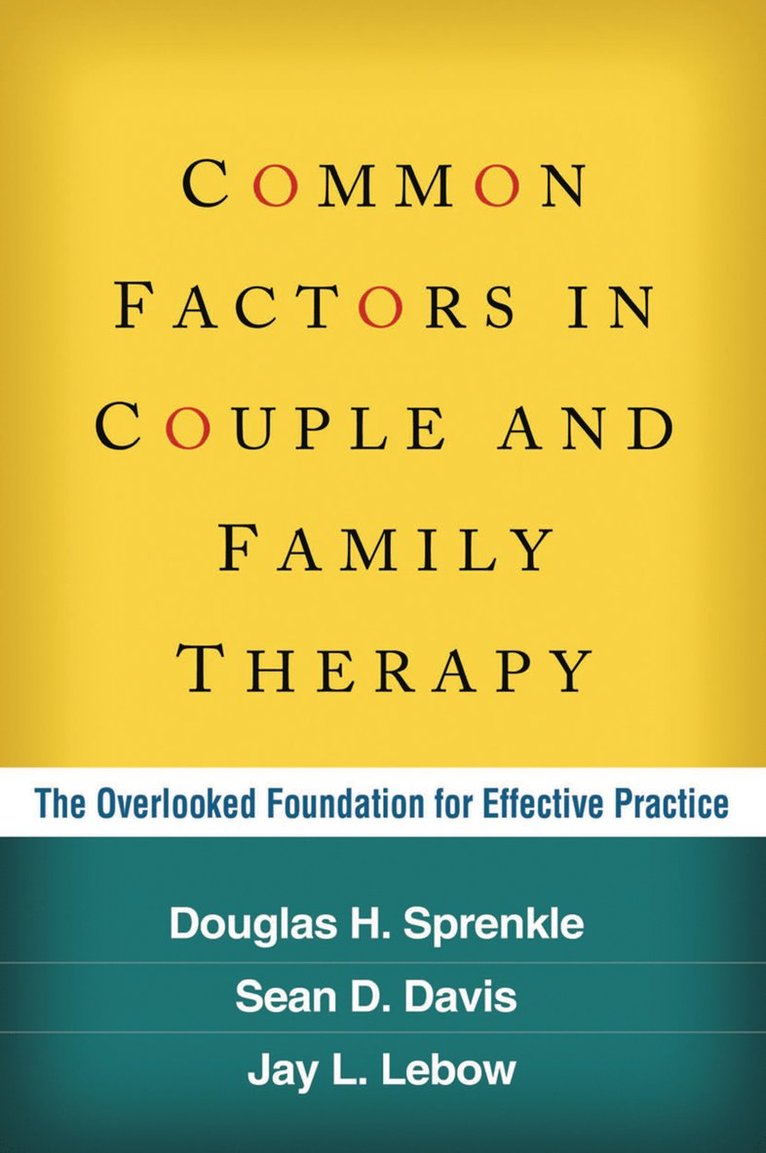 Douglas H. Sprenkle, Sean D. Davis, Jay L. Lebow, United States) Sprenkle, Douglas H. (PhD (deceased), United States) Davis, Sean D. (Alliant International University, United States) Lebow, Jay L. (The Family Institute at Northwestern University, Douglas H Sprenkle, Sean D Davis, Jay L LeBow - Common Factors in Couple and Family Therapy, Inbunden