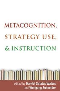 bokomslag Metacognition, Strategy Use, and Instruction