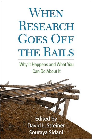David L. Streiner, Souraya Sidani - When Research Goes Off the Rails, Häftad