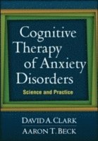 bokomslag Cognitive Therapy of Anxiety Disorders