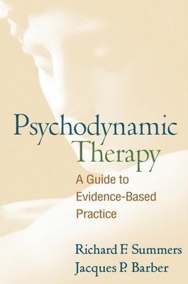 Richard F Summers, Jacques P Barber - Summers, R: Psychodynamic Therapy, Inbunden