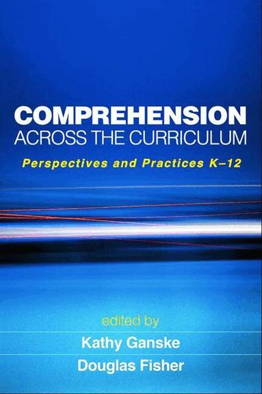 Kathy Ganske, Douglas Fisher - Comprehension Across the Curriculum, Häftad