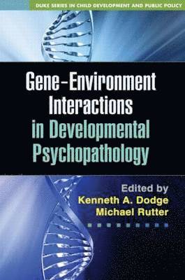 Gene-Environment Interactions in Developmental Psychopathology 1