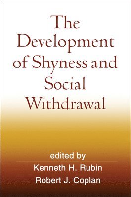 The Development of Shyness and Social Withdrawal 1