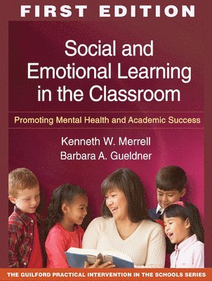 Social and Emotional Learning in the Classroom, First Edition 1