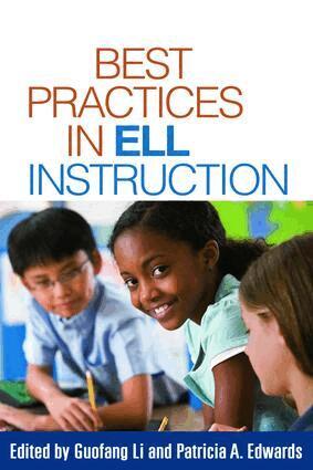 Guofang Li, Patricia A. Edwards - Best Practices in ELL Instruction, Häftad