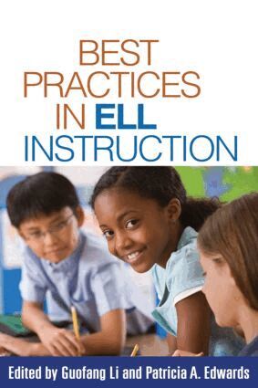 Guofang Li, Patricia A. Edwards - Best Practices in ELL Instruction, Inbunden