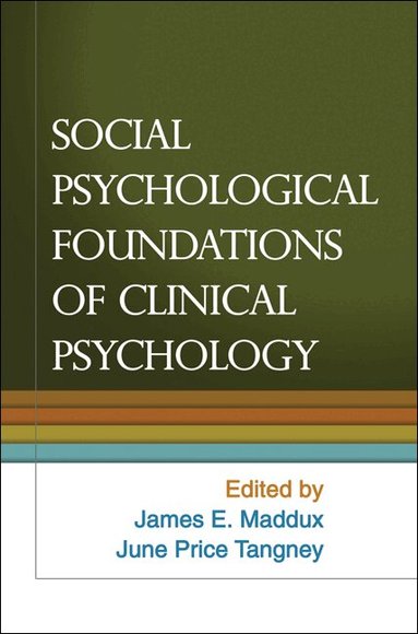 James E. Maddux, June Price Tangney - Social Psychological Foundations of Clinical Psychology, Inbunden