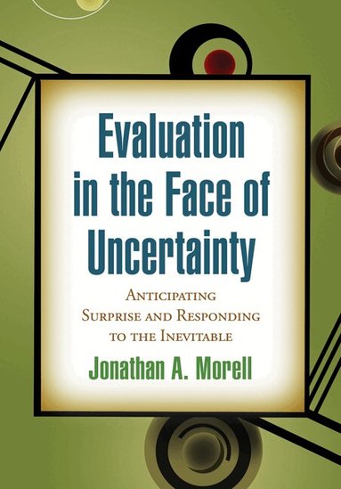 Jonathan A. Morell - Evaluation in the Face of Uncertainty, Häftad