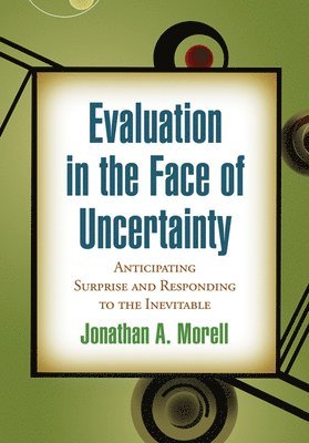 Jonathan A. Morell, United States) Morell, Jonathan A. (Fulcrum Corporation, Jonathan A Morell - Evaluation in the Face of Uncertainty, Inbunden