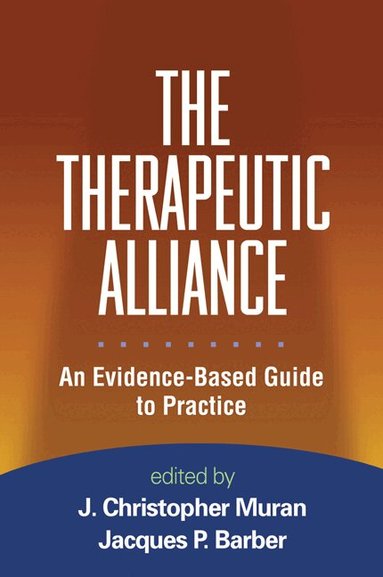 J. Christopher Muran, Jacques P. Barber - Therapeutic Alliance, Inbunden