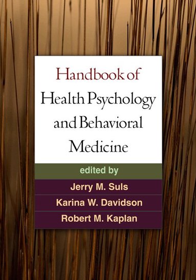 Jerry M. Suls, Karina W. Davidson, Robert M. Kaplan - Handbook of Health Psychology and Behavioral Medicine, Inbunden