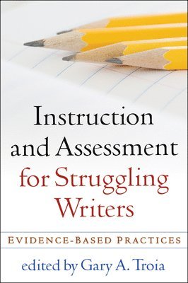 Instruction and Assessment for Struggling Writers 1