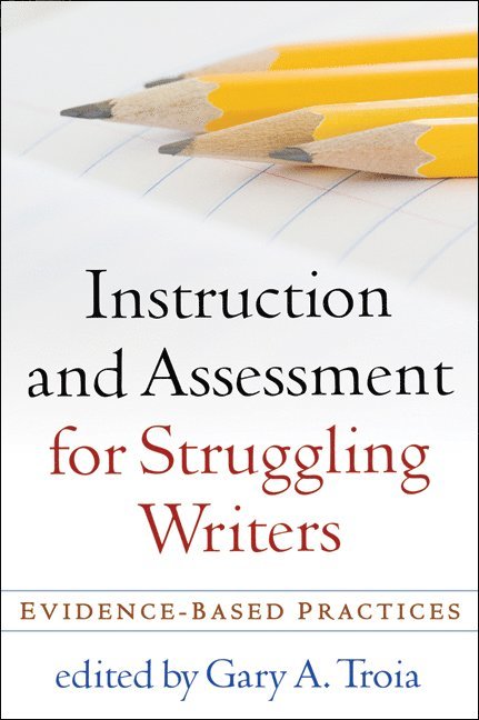 Instruction and Assessment for Struggling Writers