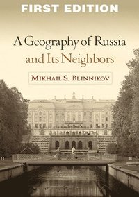 bokomslag A Geography of Russia and Its Neighbors