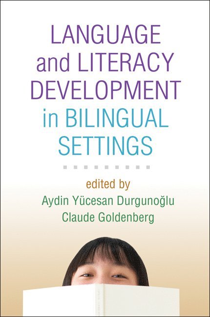 Aydin Yucesan Durgunoglu, Claude Goldenberg, United States) Durgunoglu, Aydin Yucesan (University of Minnesota, United States) Goldenberg, Claude (Stanford University, Aydin Yücesan Durgunoglu - Language and Literacy Development in Bilingual Settings, Inbunden