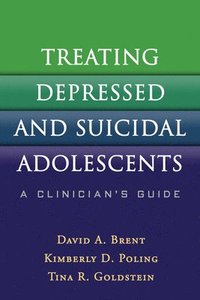 bokomslag Treating Depressed and Suicidal Adolescents