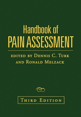 Dennis C. Turk, Ronald Melzack, United States) Turk, Dennis C. (University of Washington, Canada) Melzack, Ronald (PhD (deceased), Dennis C Turk - Handbook of Pain Assessment, Third Edition, Inbunden