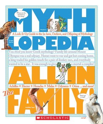 All In The Family!: A Look-It-Up Guide To The In-Laws, Outlaws, And Offspring Of Mythology (Mythlopedia) 1