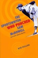 bokomslag Sportswriter Who Punched Sam McDowell