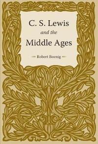 bokomslag C. S. Lewis and the Middle Ages