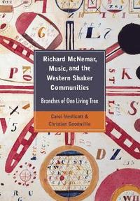 bokomslag Richard McNemar, Music, and the Western Shaker Communities