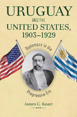 Uruguay and the United States, 1903-1929 1