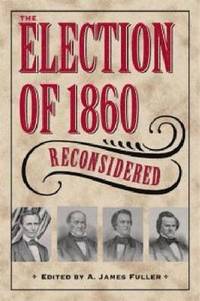 bokomslag The Election of 1860 Reconsidered
