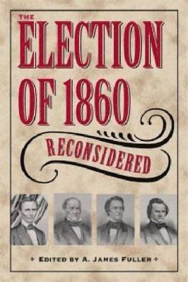 bokomslag The Election of 1860 Reconsidered