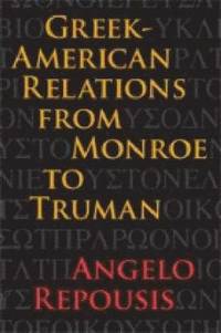 bokomslag Greek-American Relations from Monroe to Truman