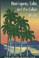 bokomslag Hemingway, Cuba and the Cuban Works
